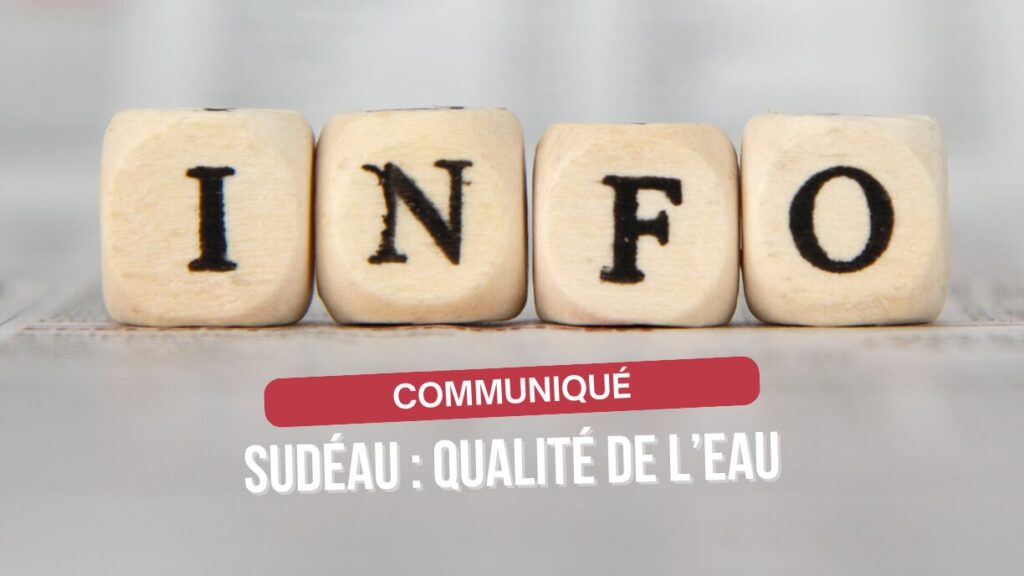 Communiqué : Information – Qualité de l’eau Communiqué : Information – Qualité de l’eau