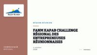 FANM KAPAB CHALLENGE RÉGIONAL DES ENTREPRENEUSES RÉUNIONNAISES